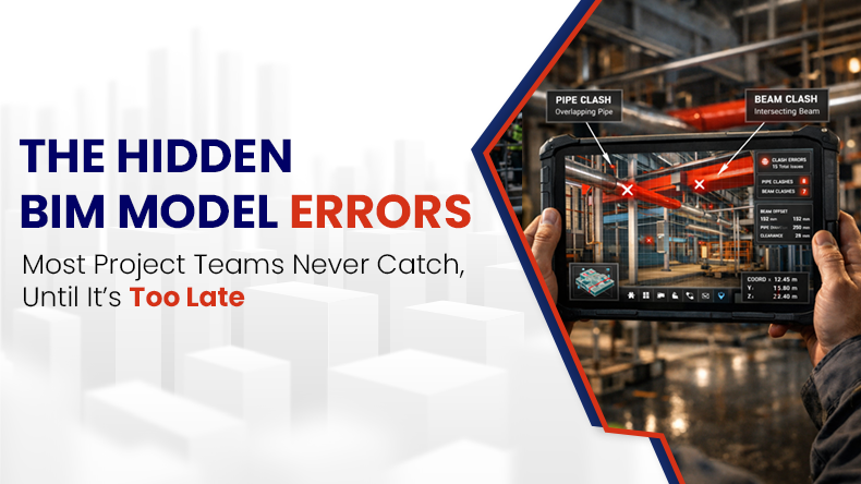 The Hidden BIM Model Errors Most Project Teams Never Catch, Until it’s Too Late